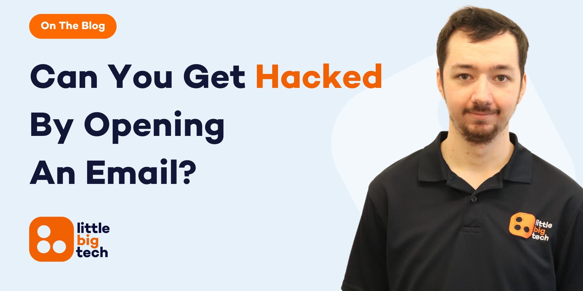 Can You Get Hacked By Opening An Email? Here's What You Need To Know