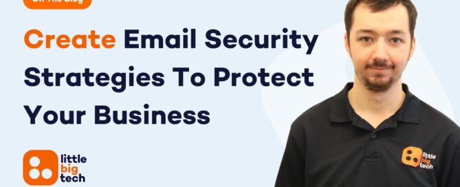 How To Create Email Security Strategies To Protect Your Business